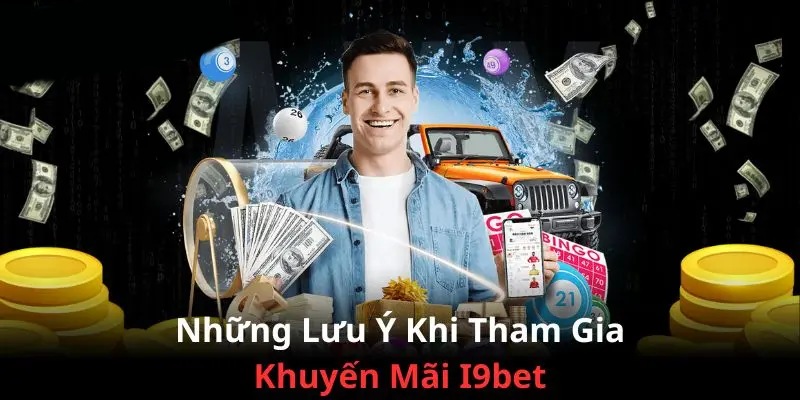 Quy tắc cần biết nếu muốn nhận khuyến mãi i9bet